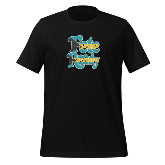 Black unisex staple t-shirt featuring "Fete Ready" in Bahamas flag colors aqua, gold and black - Roots by GTees everyday Bahamian heritage shirt, culture you wear everyday.
