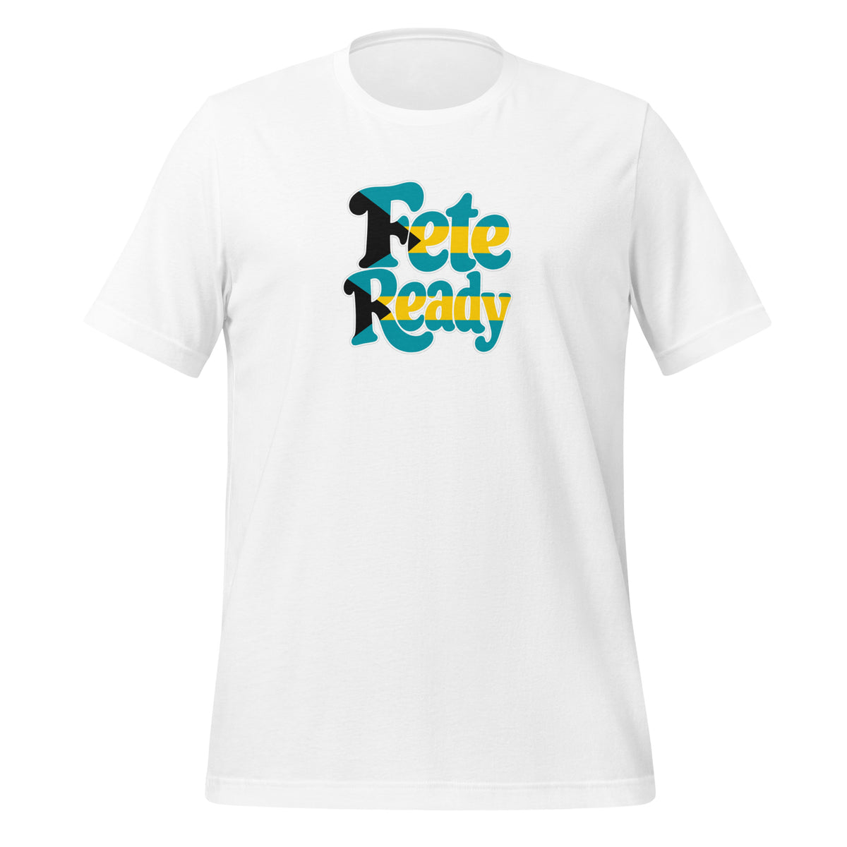 White unisex staple t-shirt featuring "Fete Ready" in Bahamas flag colors aqua, gold and black - Roots by GTees everyday Bahamian heritage shirt, culture you wear everyday