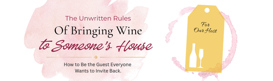 The Unwritten Rules of Bringing Wine to Someone's House