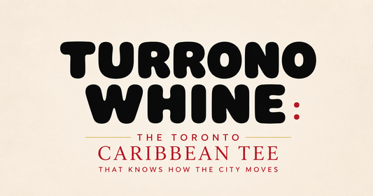 Turrono Whine: The Toronto Caribbean Tee That Knows How the City Moves