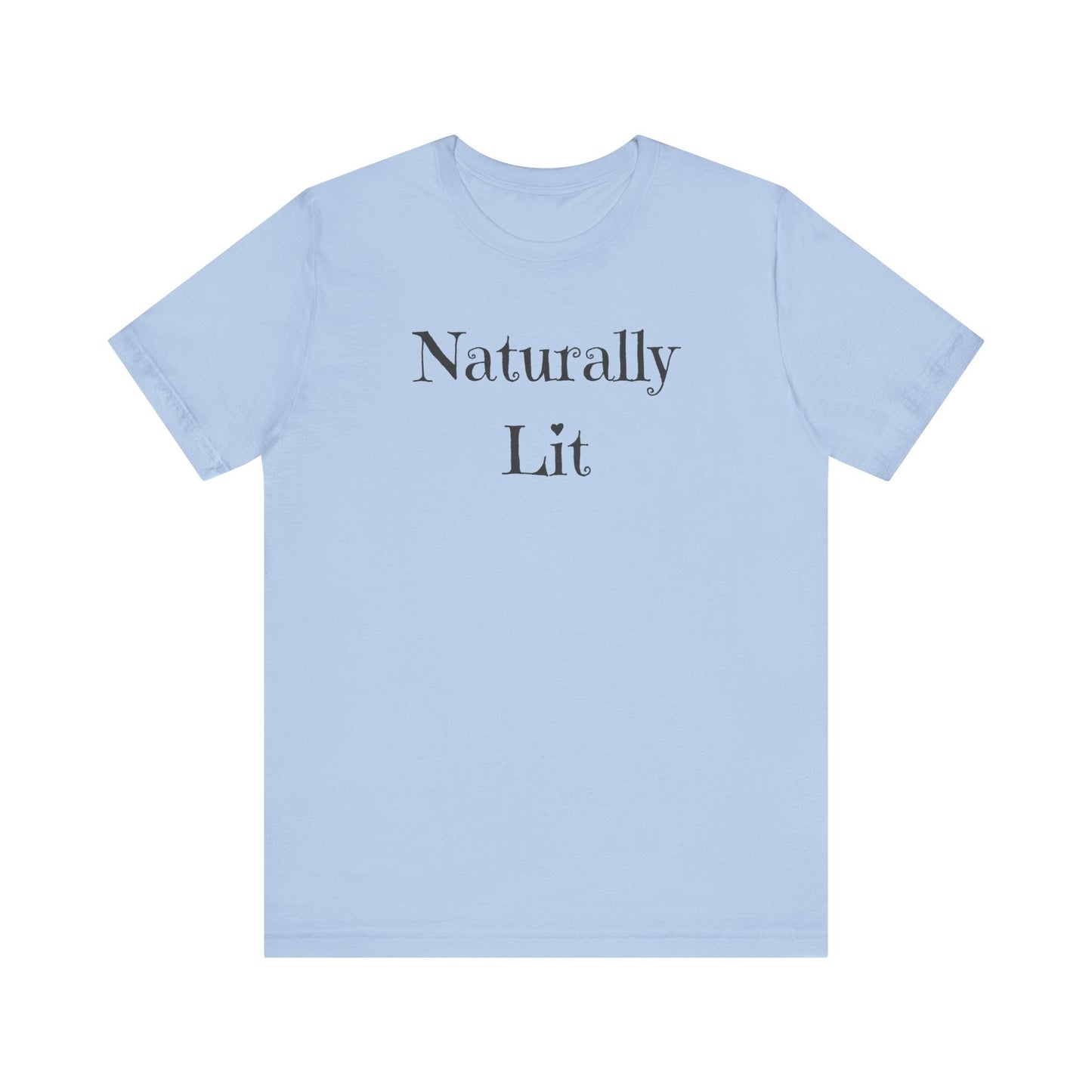 Naturally Lit T-shirt