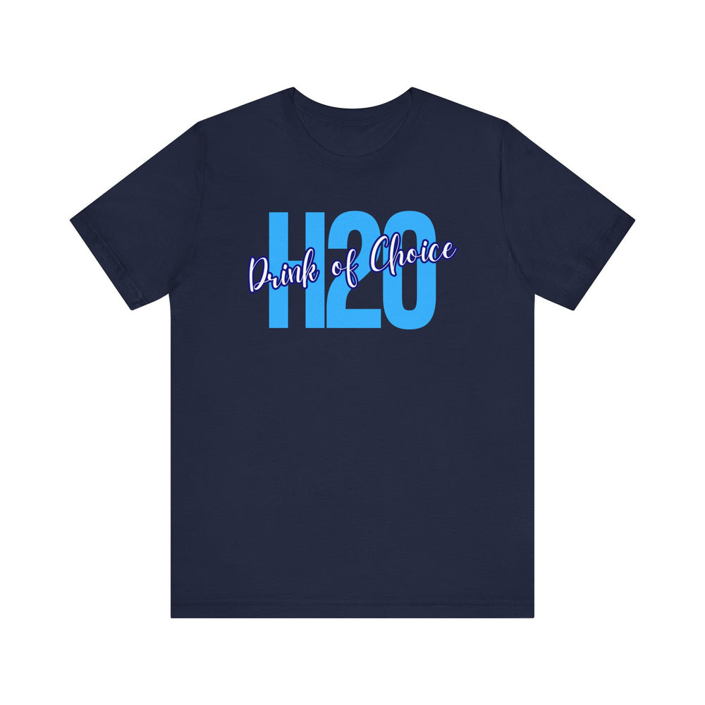 Drink of Choice - H2O Short Sleeve Tee