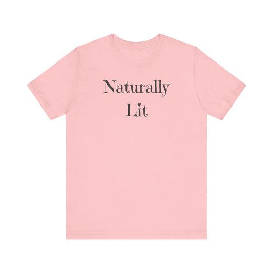 Naturally Lit T-Shirt – Effortless Style for Everyday Vibes