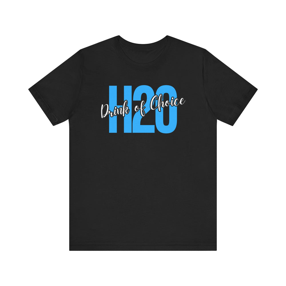 Drink of Choice - H2O Short Sleeve Tee