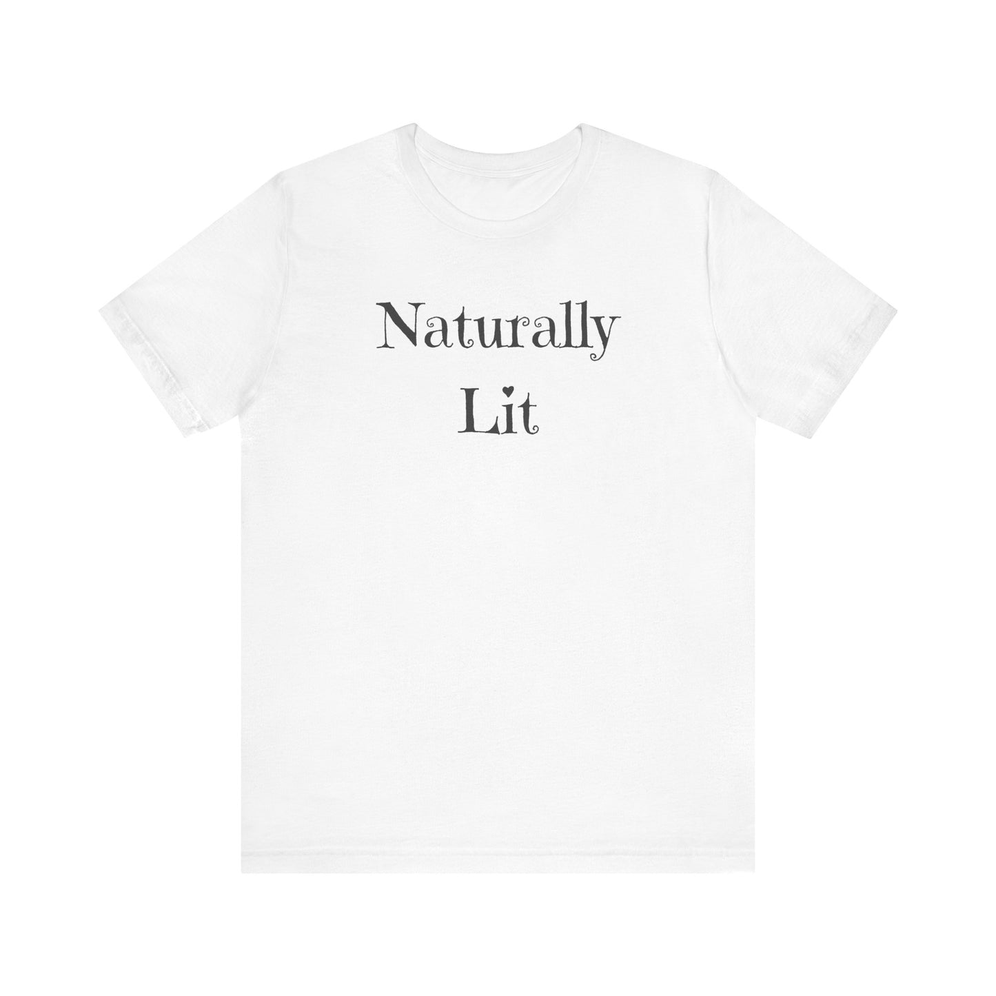 Naturally Lit T-shirt