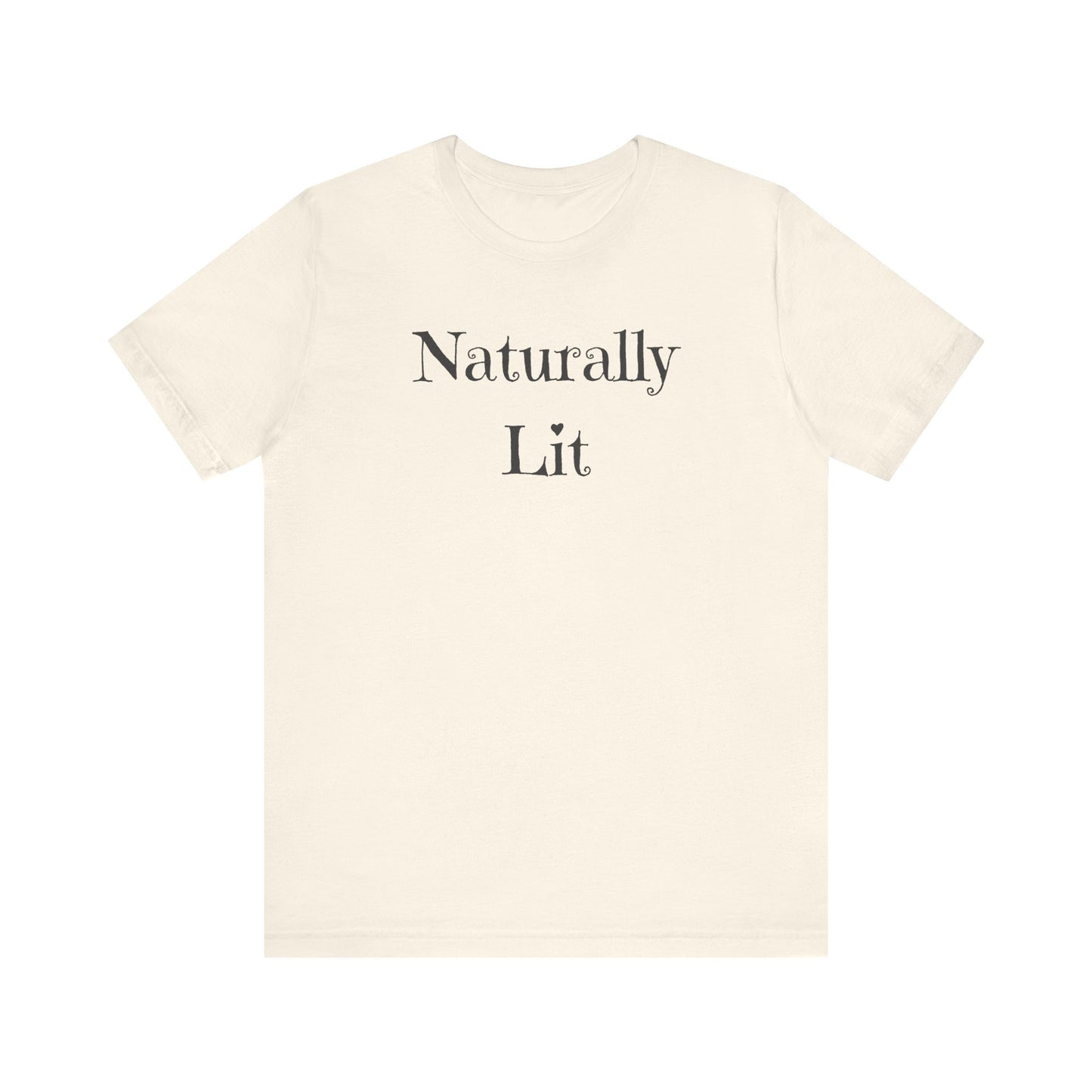 Naturally Lit T-shirt