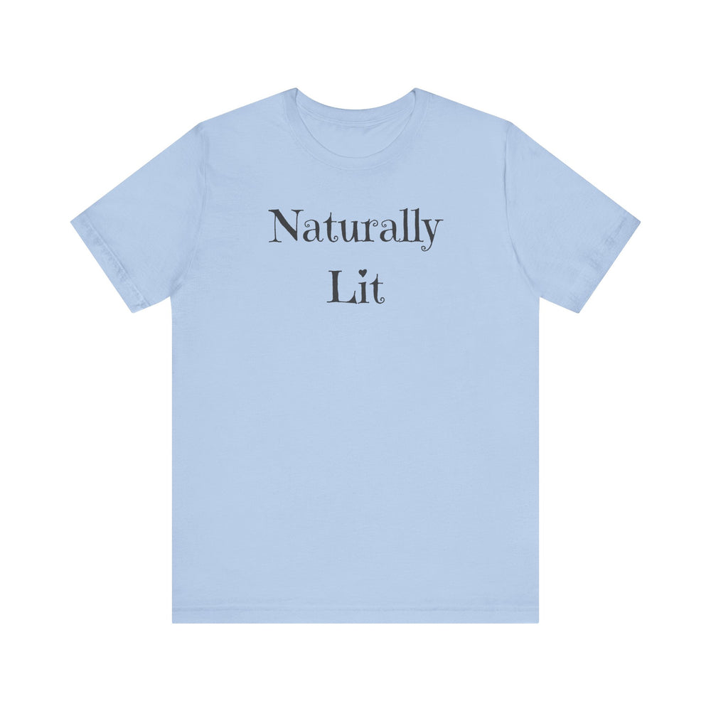 Naturally Lit T-Shirt – Effortless Style for Everyday Vibes