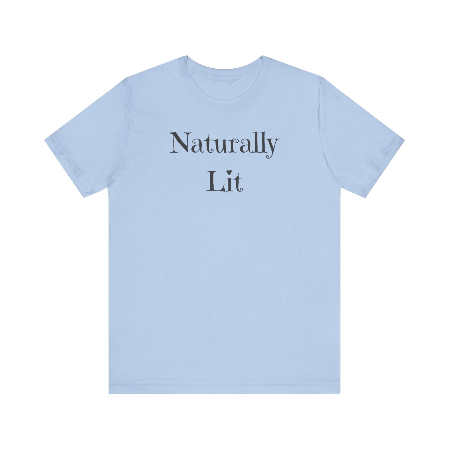 Naturally Lit T-Shirt – Effortless Style for Everyday Vibes