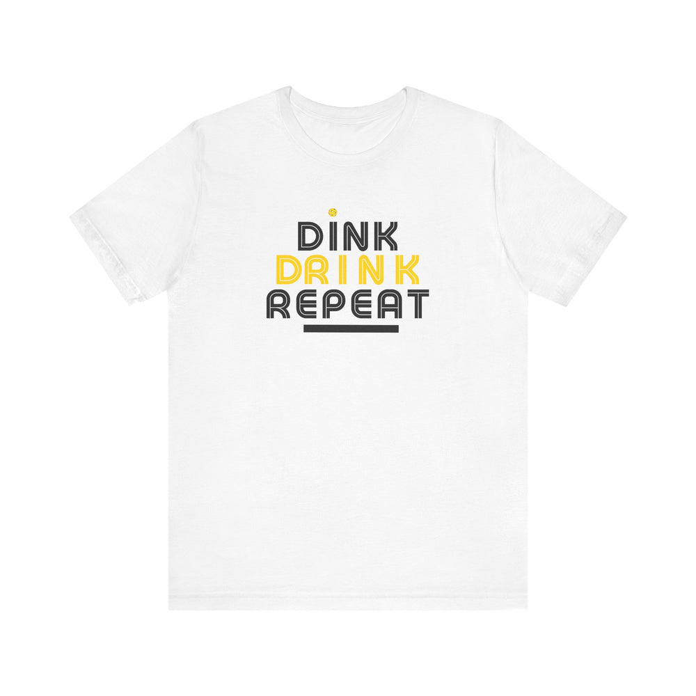 Dink Drink Repeat Short Sleeve Tee