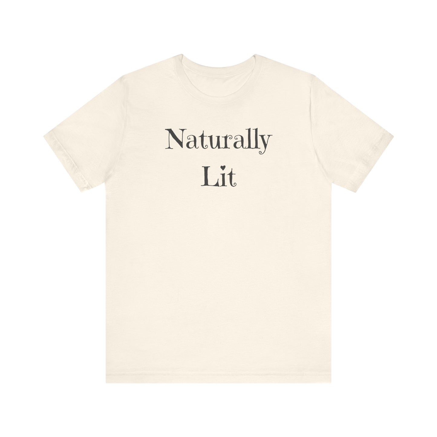 Naturally Lit T-Shirt – Effortless Style for Everyday Vibes