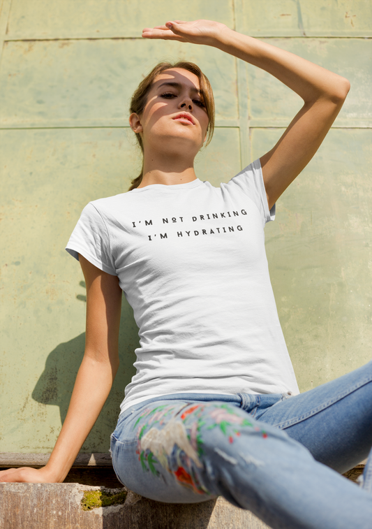 I'm Not Drinking I'm Hydrating T-shirt (Short Sleeve)