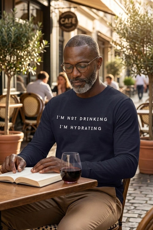 I'm Not Drinking, I'm Hydrating T-Shirt (Long Sleeve)