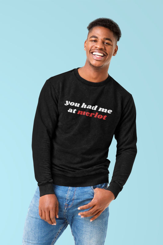 You Had Me at Merlot Sweatshirt