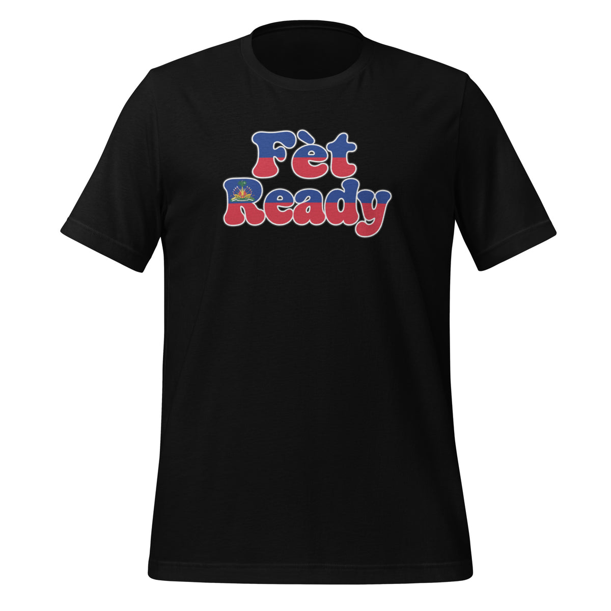 Black unisex staple t-shirt featuring "Fèt Ready" in Haiti flag colors blue and red with coat of arms - Roots by GTees everyday Haitian heritage shirt, culture you wear everyday.
